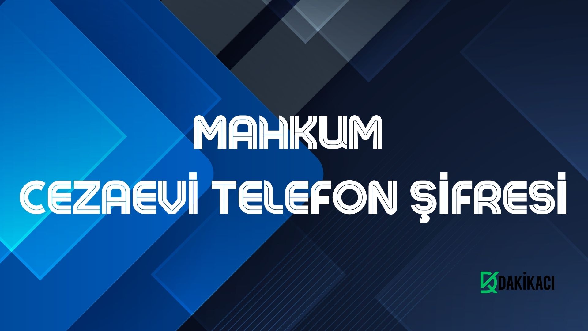 MAHKUM CEZAEVİ TELEFON ŞİFRESİ
